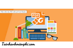 Foxit PDF Reader: Phần mềm đọc PDF nhanh chóng và hiệu quả – Tải Nhanh Miễn Phí