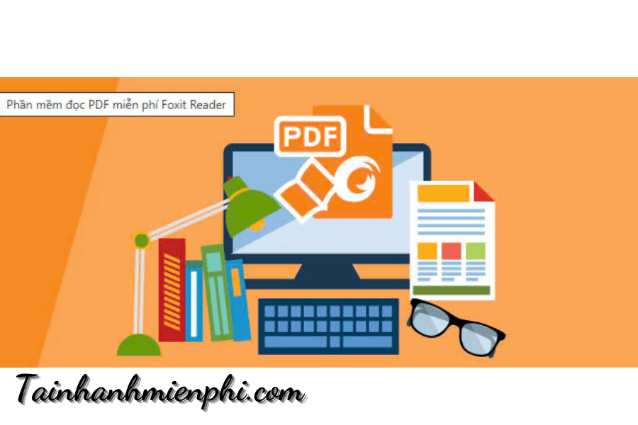 Foxit PDF Reader: Phần mềm đọc PDF nhanh chóng và hiệu quả – Tải Nhanh Miễn Phí