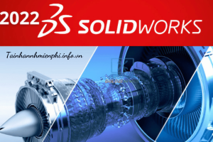 HƯỚNG DẪN CHI TIẾT TẢI VÀ CÀI ĐẶT SOLIDWORKS 2022 – Tải Nhanh Miễn Phí