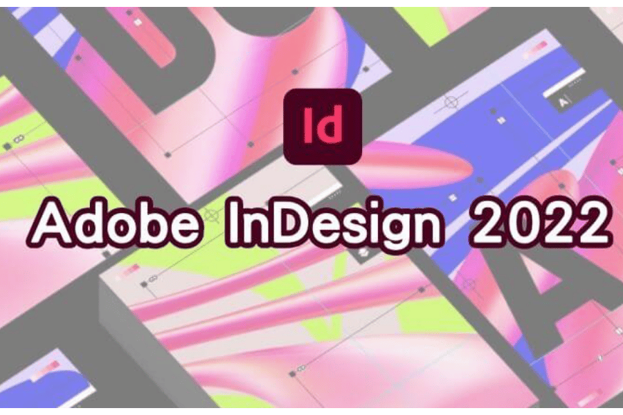 Tải Adobe InDesign 2022 ✅ Link Google Drive [Đã Test 100%] và Hướng Dẫn Cài Đặt Full – Tải Nhanh Miễn Phí