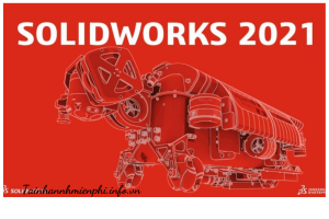 Download SolidWorks 2021 + Hướng dẫn cài đặt chi tiết – Tải Nhanh Miễn Phí