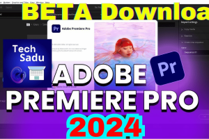 Download Adobe Premiere Pro 2024 | Hướng Dẫn Cài Đặt Vĩnh Viễn – Tải Nhanh Miễn Phí