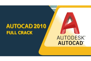 Hướng dẫn tải và cài đặt AutoCAD 2010 Full Crack – Link Drive – Tải Nhanh Miễn Phí