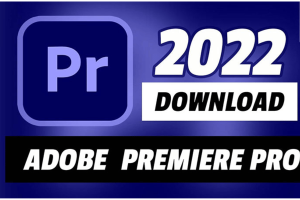 Tải Adobe Premiere 2022 Miễn Phí | Hướng Dẫn Cài Đặt Premiere 2022 – Tải Nhanh Miễn Phí