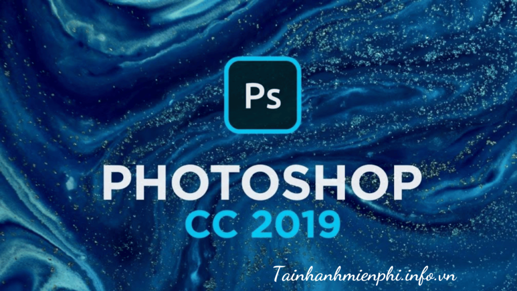 Download Photoshop CC 2019 Full Crack – Tải Nhanh Miễn Phí