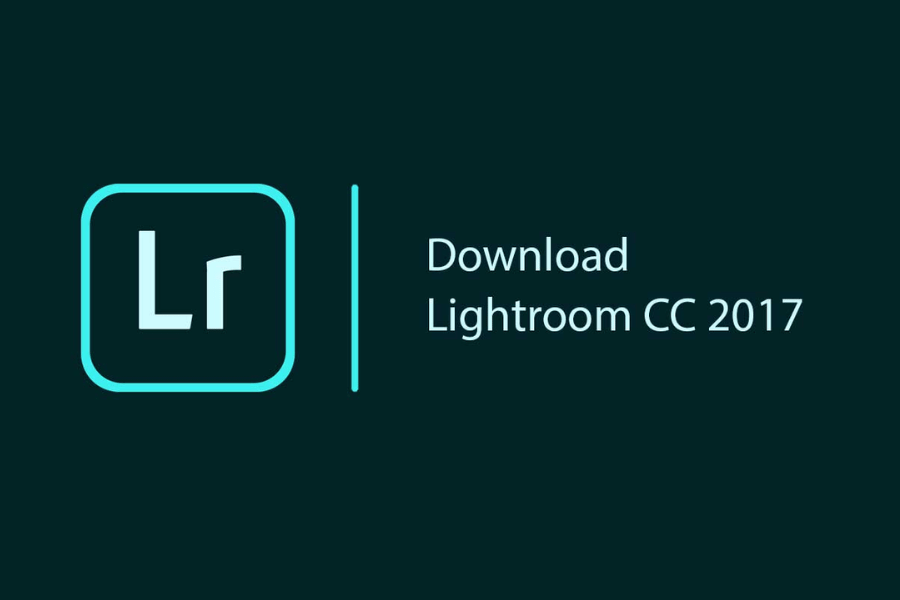 Download Lightroom CC 2017 – Google Drive (Full Cr@ck) – Tải Nhanh Miễn Phí