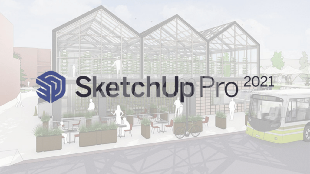 Sketchup 2021: Tải Phần Mềm Bản Quyền Vĩnh Viễn [Mới] – Tải Nhanh Miễn Phí